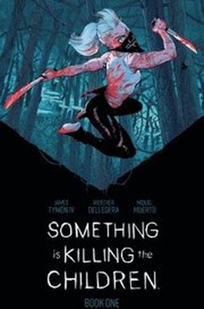 Something is Killing the Children Book One Deluxe Edition