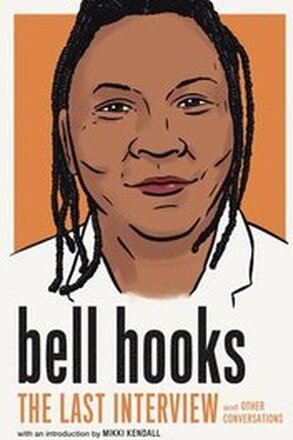 bell hooks: The Last Interview