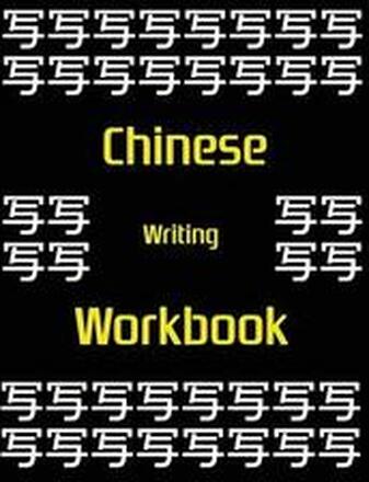 Chinese Writing Workbook: Chinese Writing and Calligraphy Paper Notebook for Study. Tian Zi Ge Paper. Mandarin - Pinyin Chinese Writing Paper