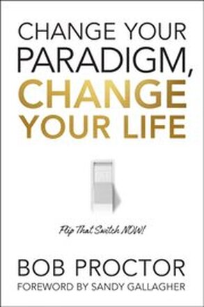 Change Your Paradigm, Change Your Life