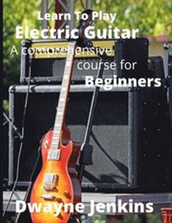 Learn To Play Electric Guitar