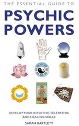 The Essential Guide to Psychic Powers