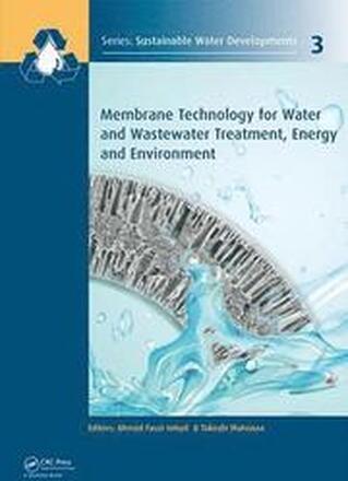 Membrane Technology for Water and Wastewater Treatment, Energy and Environment