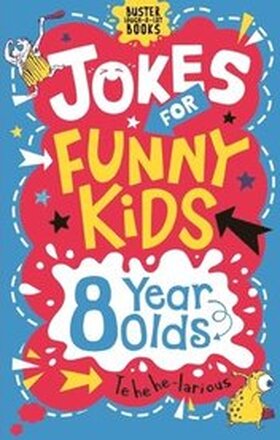 Jokes for Funny Kids: 8 Year Olds