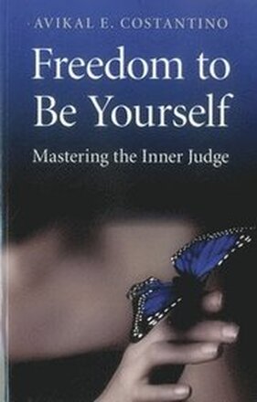 Freedom to Be Yourself Mastering the Inner Judge