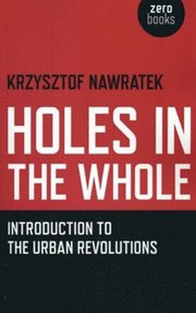 Holes In The Whole Introduction to the Urban Revolutions
