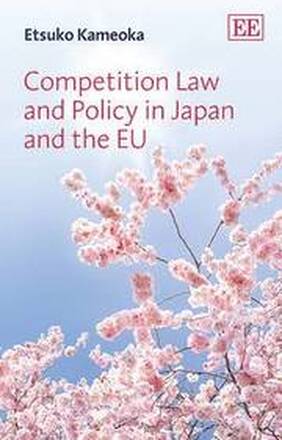 Competition Law and Policy in Japan and the EU