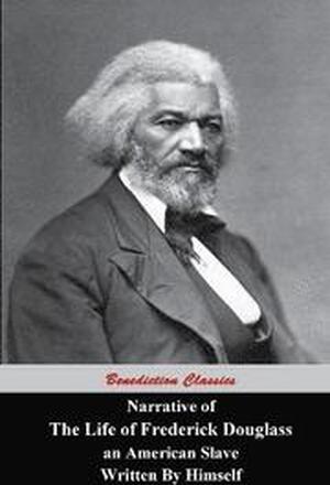 Narrative Of The Life Of Frederick Douglass, An American Slave, Written by Himself