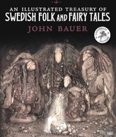 An Illustrated Treasury of Swedish Folk and Fairy Tales