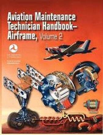 Aviation Maintenance Technician Handbook - Airframe. Volume 2 (FAA-H-8083-31)
