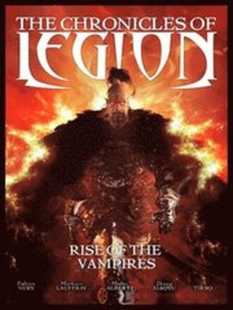 The Chronicles of Legion Vol. 1: Rise of the Vampires