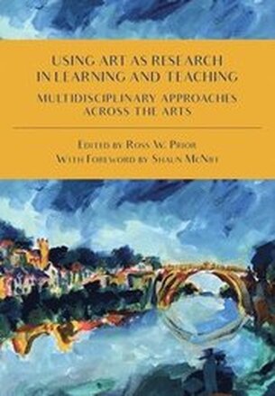 Using Art as Research in Learning and Teaching