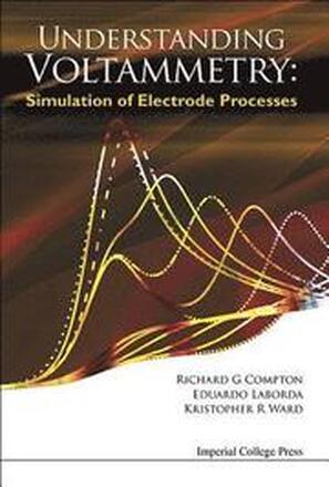 Understanding Voltammetry: Simulation Of Electrode Processes