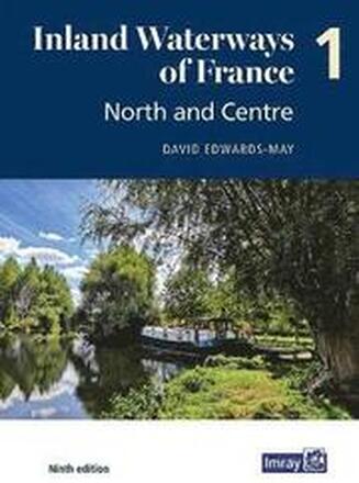 Inland Waterways of France Volume 1 North and Centre: 1