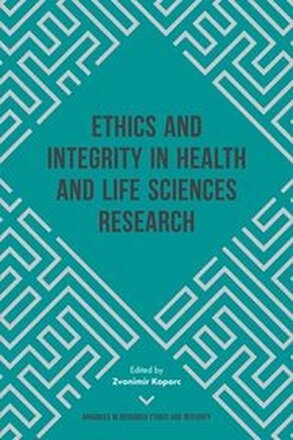 Ethics and Integrity in Health and Life Sciences Research