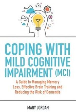 Coping with Mild Cognitive Impairment (MCI)