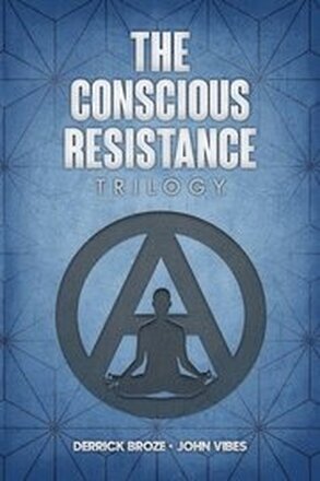 The Conscious Resistance Trilogy