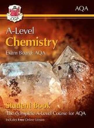 A-Level Chemistry for AQA: Year 1 & 2 Student Book with Online Edition: course companion for the 2024 and 2025 exams