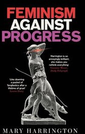 Feminism Against Progress