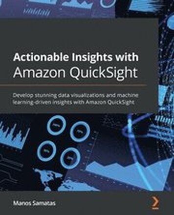 Actionable Insights with Amazon QuickSight