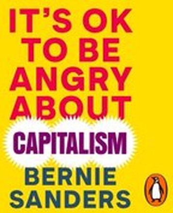 It''s OK To Be Angry About Capitalism