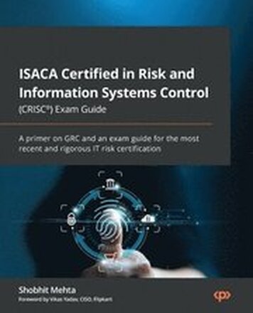 ISACA Certified in Risk and Information Systems Control (CRISC) Exam Guide