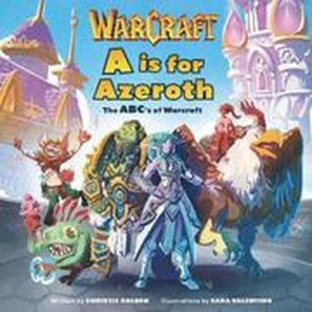 A is For Azeroth: The ABC's of Warcraft