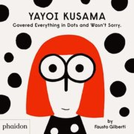 Yayoi Kusama Covered Everything in Dots and Wasn't Sorry.