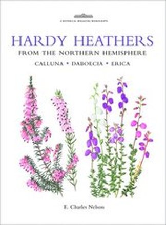 Botanical Magazine Monograph. Hardy Heathers from the Northern Hemisphere