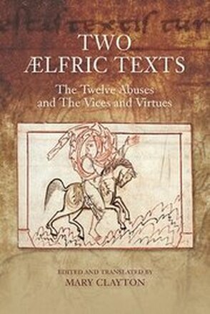 Two lfric Texts: "The Twelve Abuses" and "The Vices and Virtues