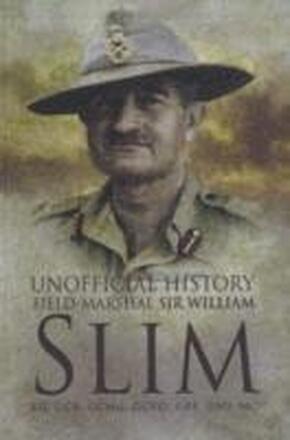 Unofficial History field-Mrshall Sir William Slim