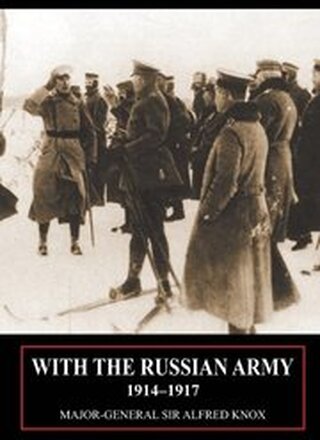 With the Russian Army 1914-1917 Volume 2