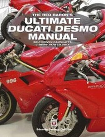 The Red Baron's Ultimate Ducati Desmo Manual