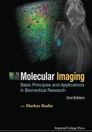 Molecular Imaging: Basic Principles And Applications In Biomedical Research (2nd Edition)