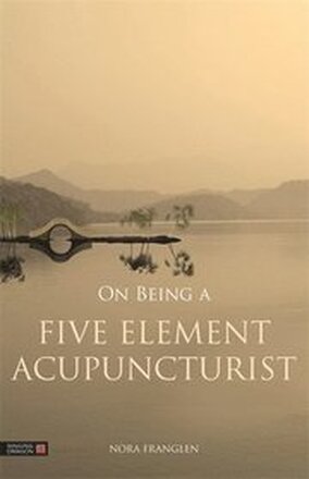 On Being a Five Element Acupuncturist