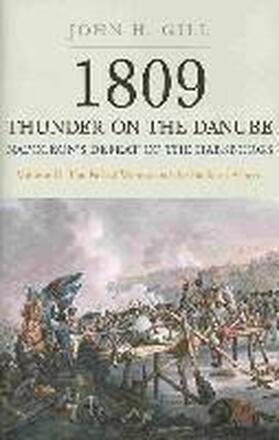 1809 Thunder on the Danube: Napoleon's Defeat of the Hapsburgs, Volume II