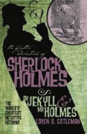 The Further Adventures of Sherlock Holmes: Dr. Jekyll and Mr. Holmes