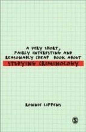 A Very Short, Fairly Interesting and Reasonably Cheap Book About Studying Criminology