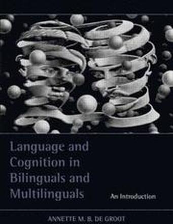 Language and Cognition in Bilinguals and Multilinguals