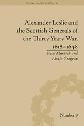 Alexander Leslie and the Scottish Generals of the Thirty Years' War, 16181648