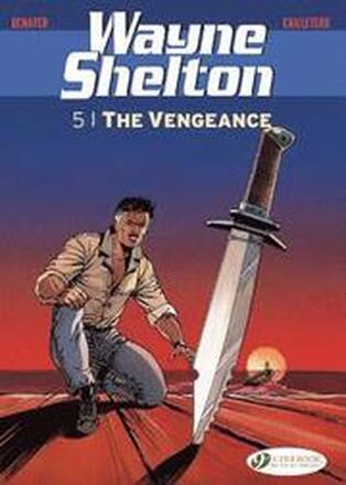 Wayne Shelton Vol. 5 - The Vengeance: 5