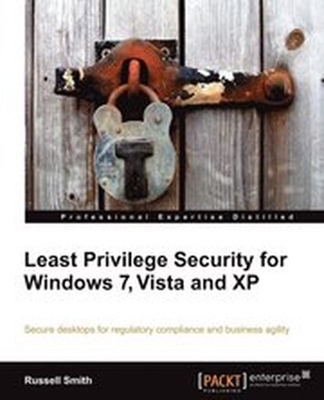 Least Privilege Security for Windows 7, Vista, and XP