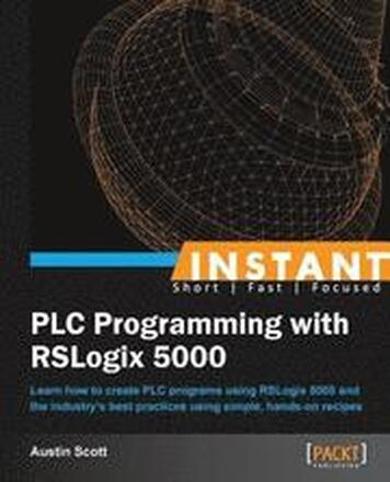 Instant PLC Programming with RSLogix 5000