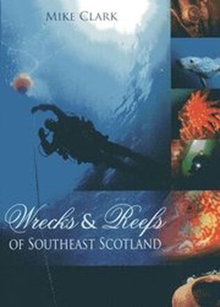 Wrecks & Reefs of Southeast Scotland