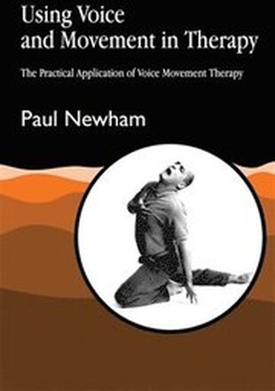 Using Voice and Movement in Therapy