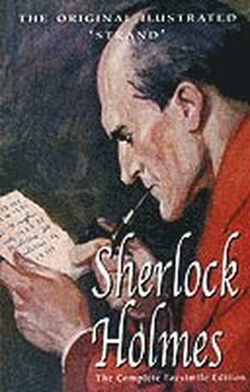 Sherlock Holmes: The Complete Stories