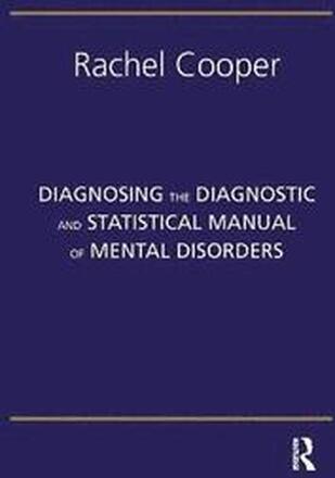 Diagnosing the Diagnostic and Statistical Manual of Mental Disorders