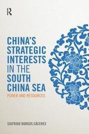 China's Strategic Interests in the South China Sea