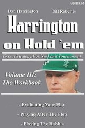 Harrington on Hold 'em: v. 3 Workbook