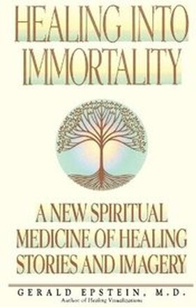 Healing into Immortality